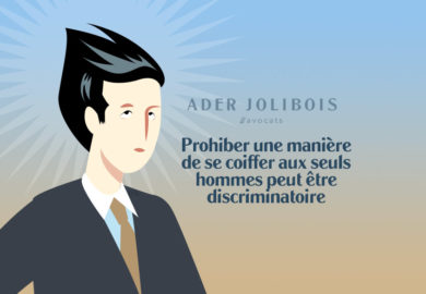Prohiber une manière de se coiffer aux seuls hommes peut être discriminatoire