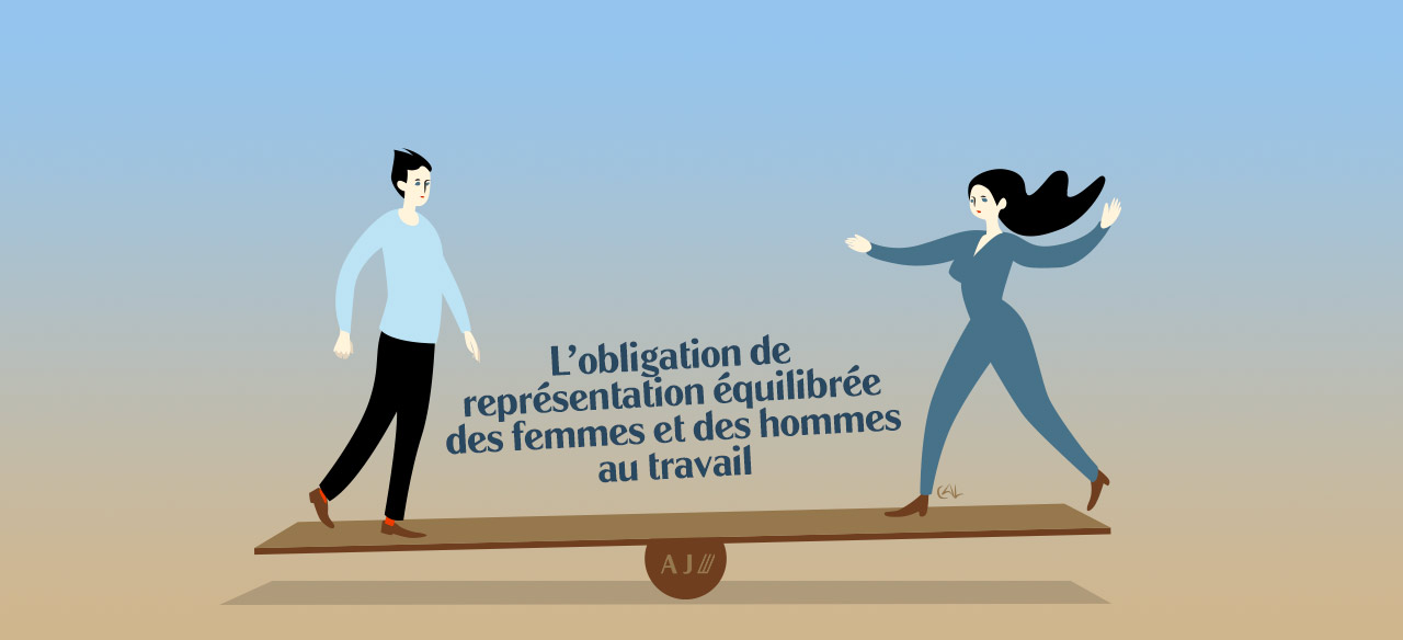 L’obligation de représentation équilibrée des femmes et des hommes dans l’entreprise