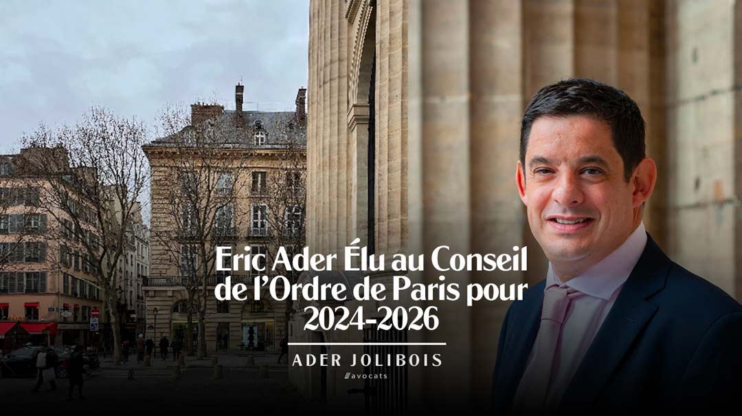 Eric Ader élu au Conseil de l’Ordre de Paris pour 2024-2026