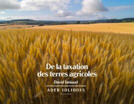 De la taxation anachronique des terres agricoles