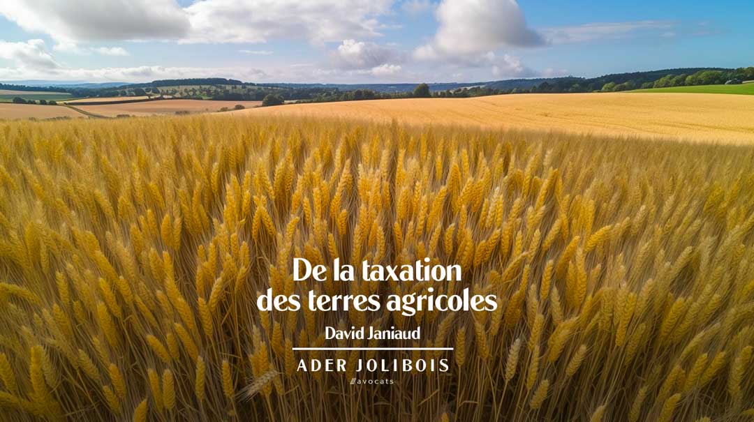 De la taxation anachronique des terres agricoles