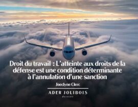 Droit du travail : L’atteinte aux droits de la défense conditionne l’annulation d’une sanction